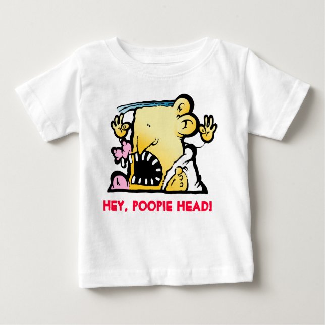 HEY, POOPIE HEAD! BABY T-Shirt (Front)
