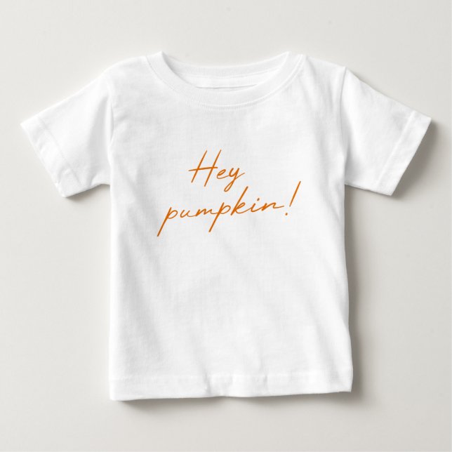 Hey Pumpkin Halloween Burnt Orange Handwritten Baby T-Shirt (Front)