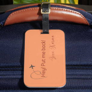 Hey Put me back orange colored Luggage Tag