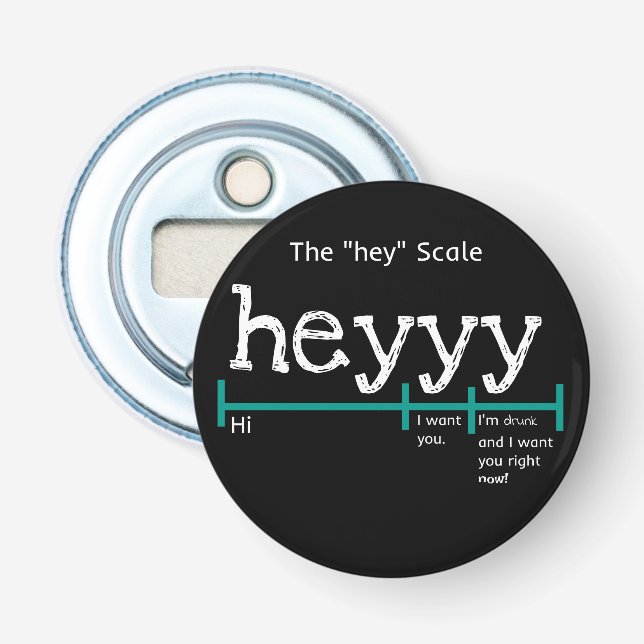 Hey Scale Heyyy Funny Bottle Opener (Front)