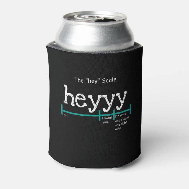 Hey Scale Heyyy Funny Can Cooler (Can Back)
