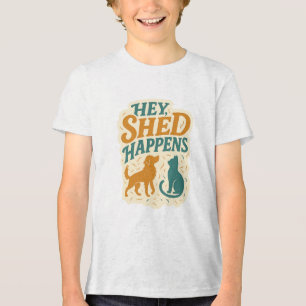 Hey, Shed Happens: Pet Hair Humour Tri-Blend Shirt