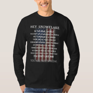 Hey Snowflake In The Real World Veteran Military T-Shirt