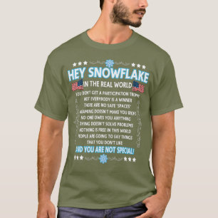 Hey Snowflake the real world  funny veteran gift T-Shirt