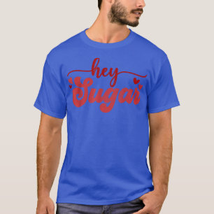 Hey Sugar Cute Love Vintage Women Men Valentines T-Shirt
