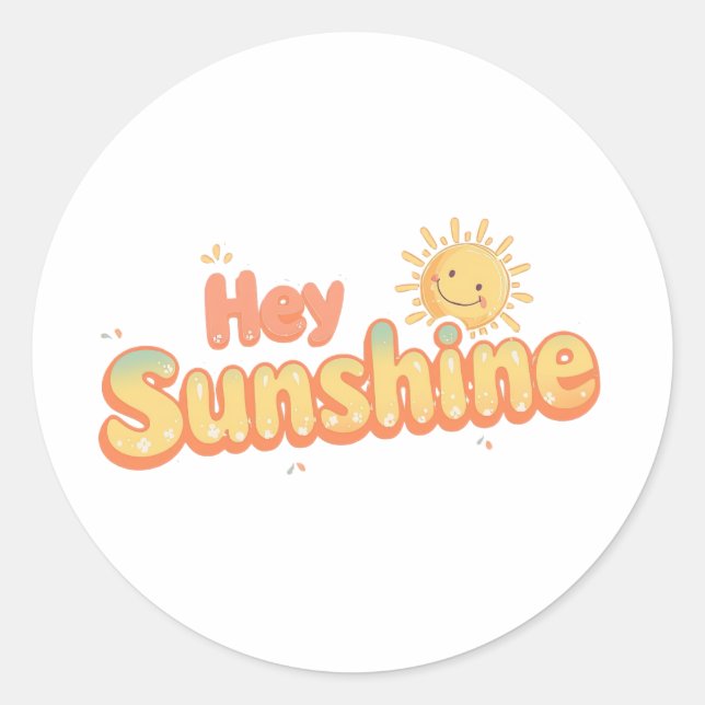 "Hey Sunshine" with Smiling Sun Classic Round Sticker (Front)