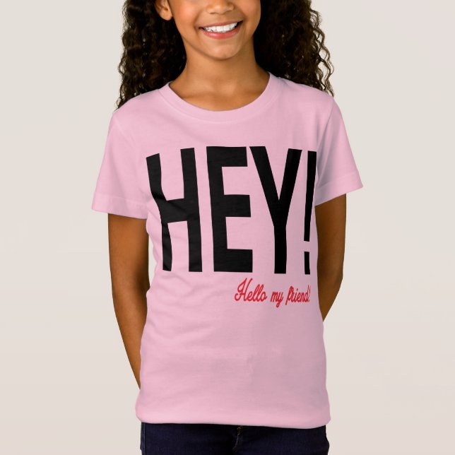 Hey! T-Shirt (Front)