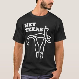 Hey Texas My Body My Uterus My Choice Hands Off Pr T-Shirt