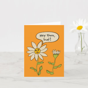 Hey There Bud Cute Daisy Flower Cartoon Card