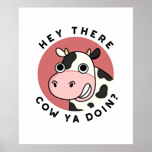 Hey There Cow Are You Cute Animal Pun Poster