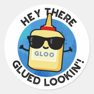 Hey There Glued Lookin Funny Glue Pun Classic Round Sticker