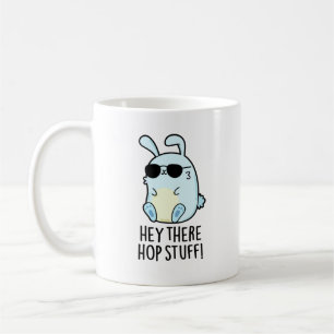 Hey There Hop Stuff Funny Hot Rabbit Pun  Coffee Mug