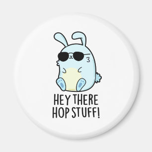 Hey There Hop Stuff Funny Hot Rabbit Pun  Magnet