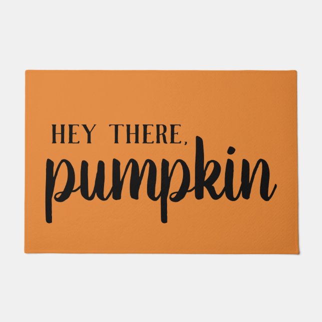 Hey There, Pumpkin Door Mat (Front)
