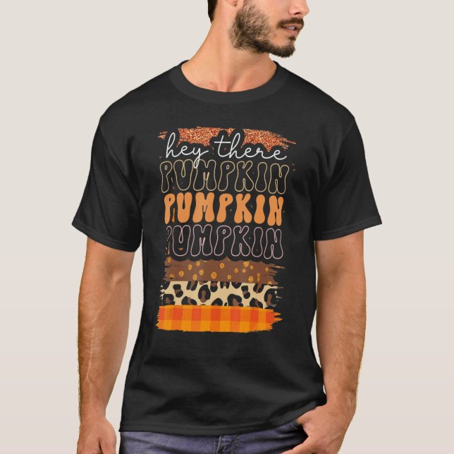 Hey There Pumpkin Fall Halloween Vibes T-Shirt (Front)