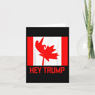 Hey Trump Canada Canadians For Trump Funny Design Card