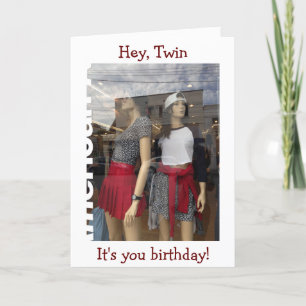 HEY TWIN-IT'S YOUR BIRTHDAY (LET'S SHOP) CARD