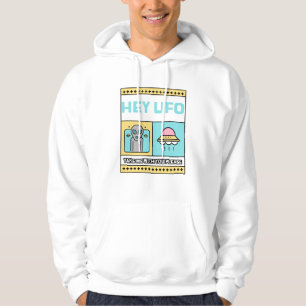 Hey UFO take me with you please T-Shirt Hoodie