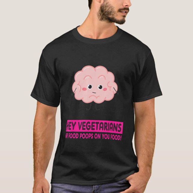Hey Vegetarians  Vintage  Funny Funny Quote T-Shirt (Front)