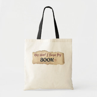 Hey Wait I Forgot My Book Funny Cute Design Tote Bag