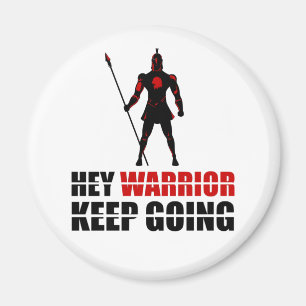 Hey warrior keep going magnet