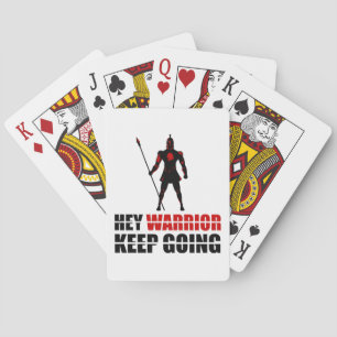 Hey warrior keep going playing cards