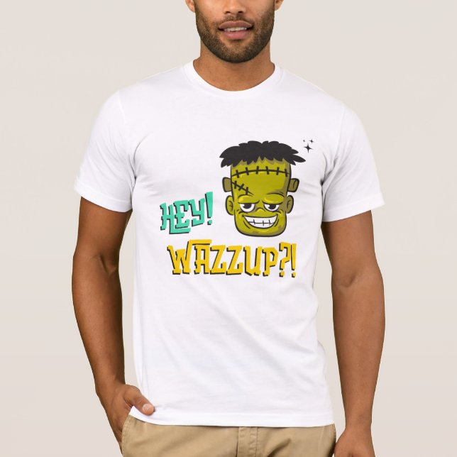 Hey, Wazzup?! Frankenstein T-Shirt (Front)
