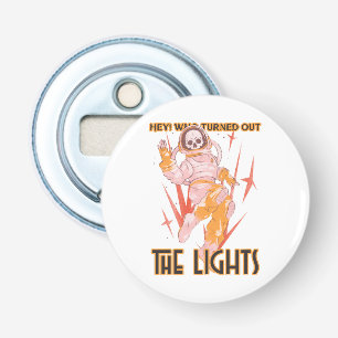 Hey! Who Turned Out The Lights Bottle Opener