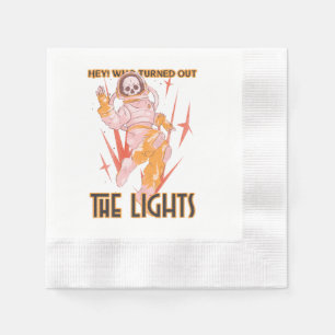 Hey! Who Turned Out The Lights Napkin