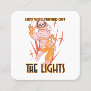 Hey! Who Turned Out The Lights Square Business Card
