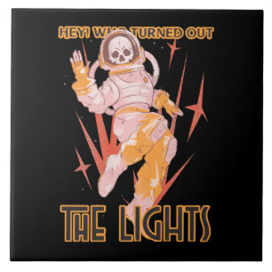 Hey! Who Turned Out The Lights Tile