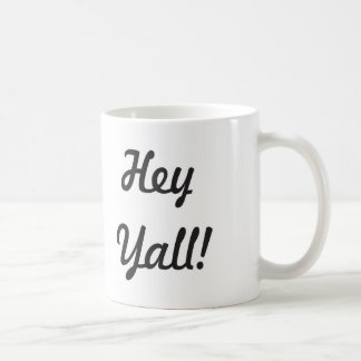 Hey Yall! Coffee Mug