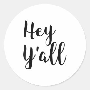 Hey Yall - Funny Quote Classic Round Sticker