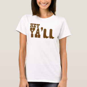 Hey Ya'll T-Shirt