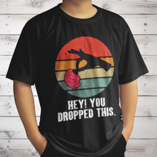 Hey You Dropped This Brain Funny Meme Joke Retro  T-Shirt