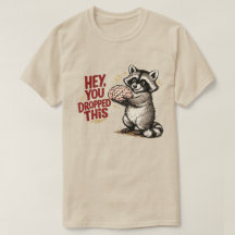 Hey You Dropped This Brain Funny Racoon Graphic
