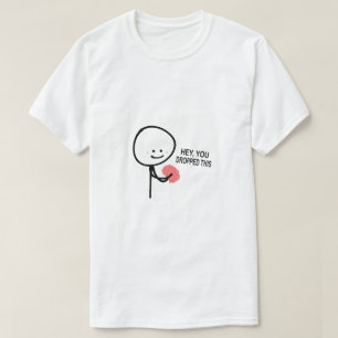 Hey You Dropped This Brain T-Shirt