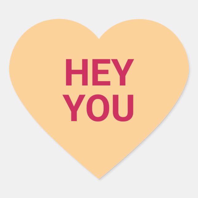 Hey you fun cute Valentine's Day conversation Heart Sticker (Front)
