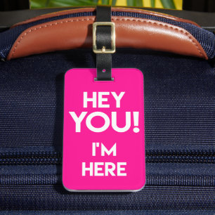 Hey You! Funny Neon Pink Bag Attention Luggage Tag