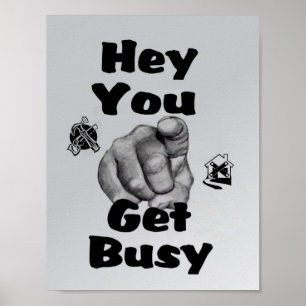Hey You Get Busy Home Repairs Poster