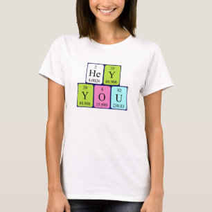 Hey You periodic table phrase shirt 1