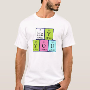 Hey You periodic table phrase shirt 3