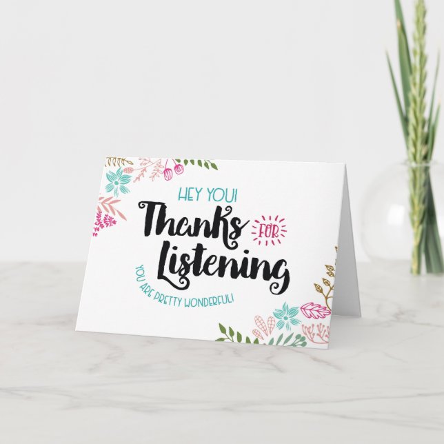 Hey You! Thanks for Listening. You are Wonderful! Thank You Card (Front)