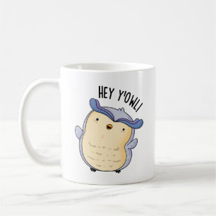 Hey Y'Owl Funny Owl Pun  Coffee Mug