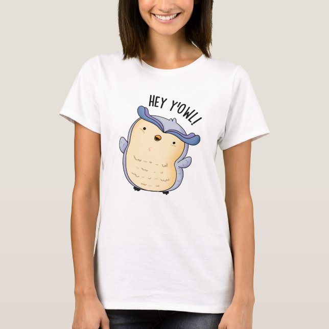 Hey Y'Owl Funny Owl Pun  T-Shirt (Front)