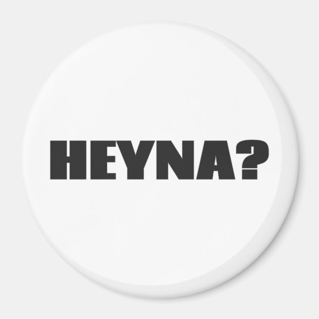 Heyna? Magnet (Front)
