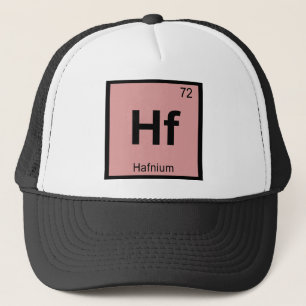 Hf - Hafnium Chemistry Periodic Table Symbol Trucker Hat