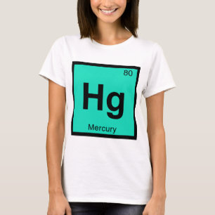 Hg - Mercury Chemistry Periodic Table Symbol T-Shirt