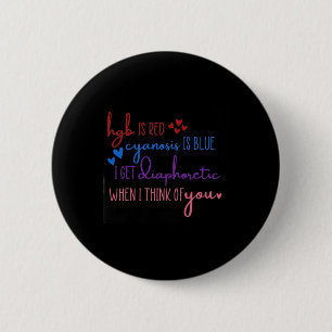 Hgb Is Red Cyanosis Is Blue Get Diaphoretic Nurse  6 Cm Round Badge