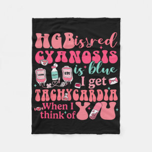 Hgb Is Red I Get Tachycardia When Think Of You Cvi Fleece Blanket